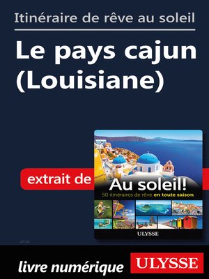 cover image of Itinéraire de rêve au soleil--Le pays cajun (Louisiane)